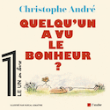 Quelqu'un a vu le bonheur? [illustrée]